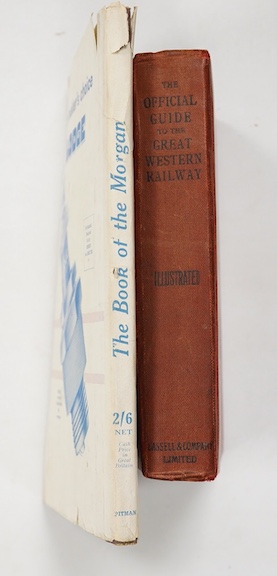 Walton, G.T - The Motorist’s Library - The Book of the Morgan, 8vo, cloth spine with paper covered boards, with pictorial d/j, Sir Isaac Pitman & Sons, Ltd., London, 1930 and The Official Guide to the Great Western Railw